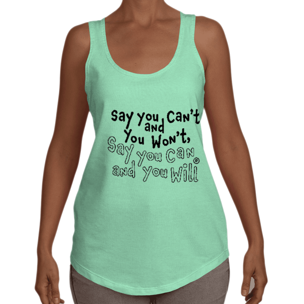 Say you Can't Racerback Tank T-shirt