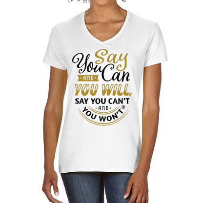 Say you Can Ladies V-Neck T-Shirt