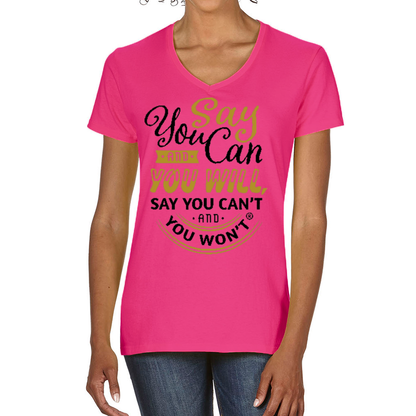 Say you Can Ladies V-Neck T-Shirt