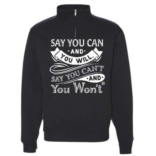 Say you Can Quarter-Zip Sweatshirt