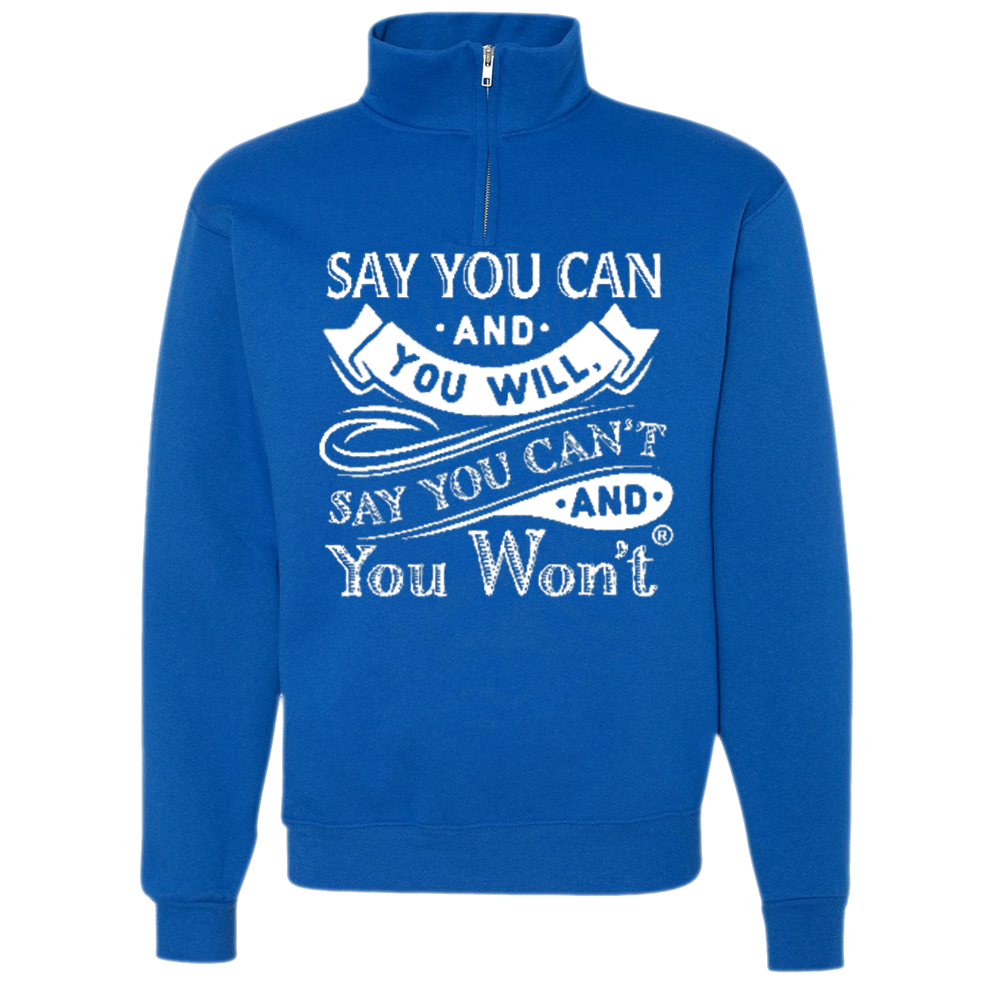 Say you Can Quarter-Zip Sweatshirt