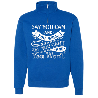 Say you Can Quarter-Zip Sweatshirt