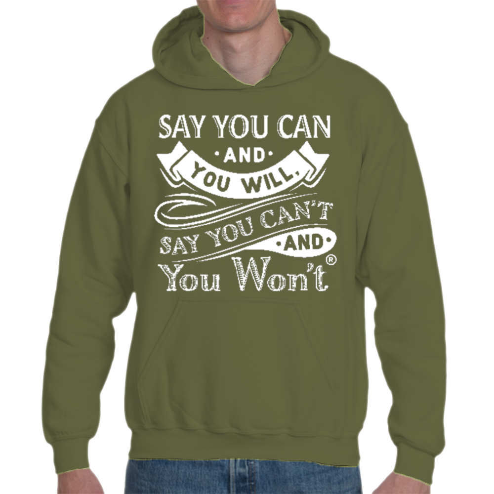 Say you Can Hooded Pullover T-shirt