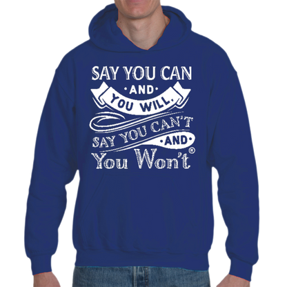 Say you Can Hooded Pullover T-shirt