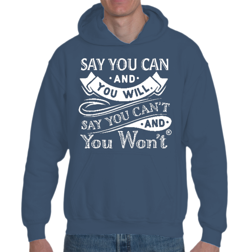 Say you Can Hooded Pullover T-shirt