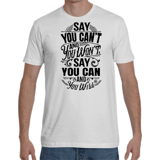 Say you Can't Sueded Crew T-shirt