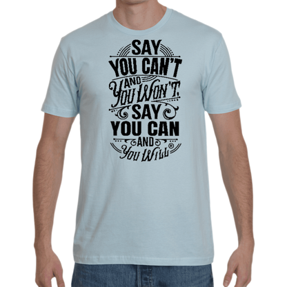 Say you Can't Sueded Crew T-shirt