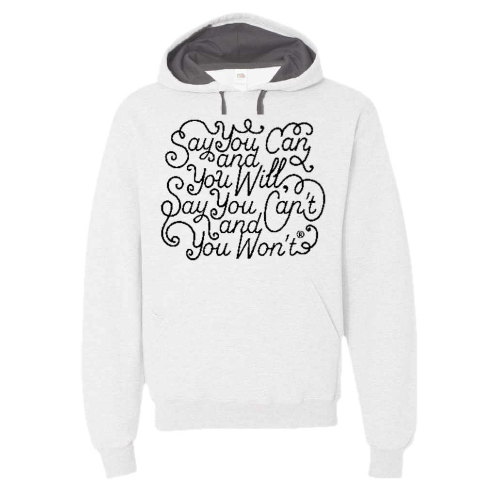 Say you Can Sofspun Hooded Sweatshirt