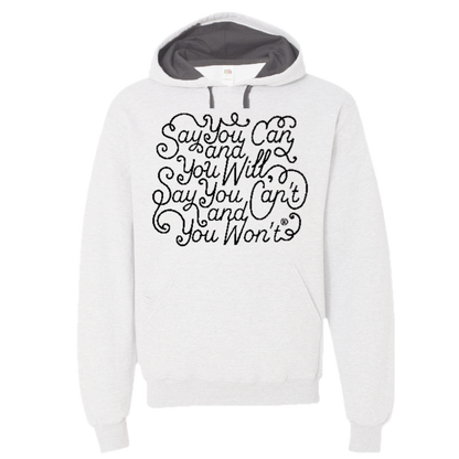 Say you Can Sofspun Hooded Sweatshirt