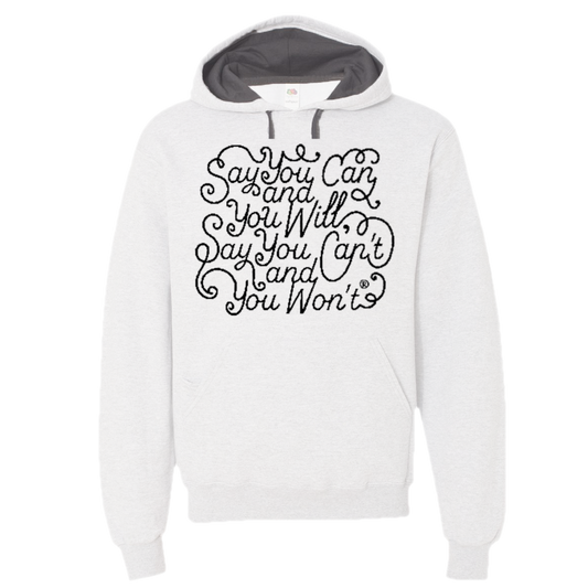 Say you Can Sofspun Hooded Sweatshirt