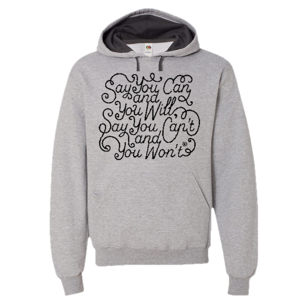 Say you Can Sofspun Hooded Sweatshirt