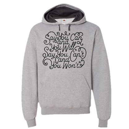 Say you Can Sofspun Hooded Sweatshirt