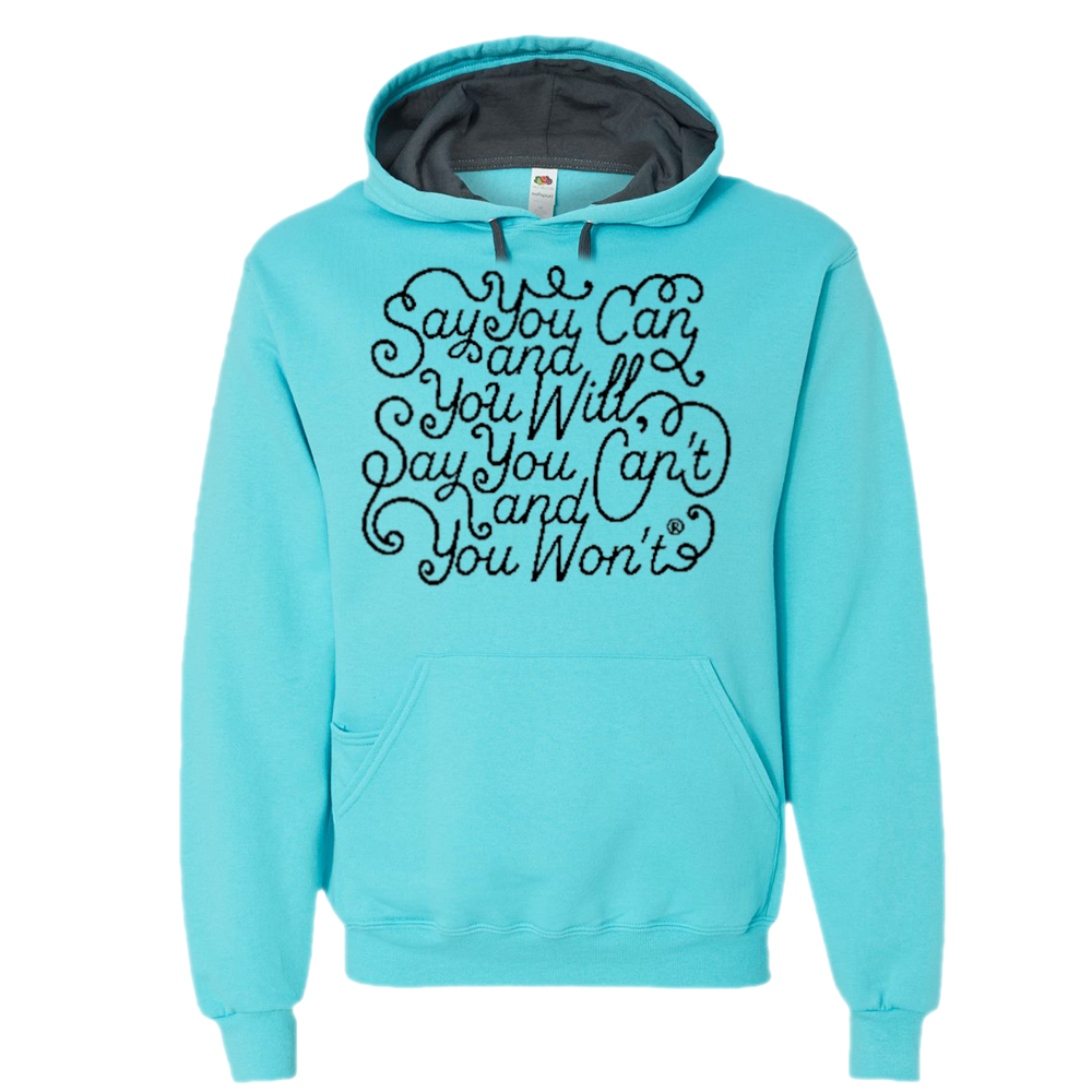 Say you Can Sofspun Hooded Sweatshirt