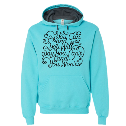 Say you Can Sofspun Hooded Sweatshirt