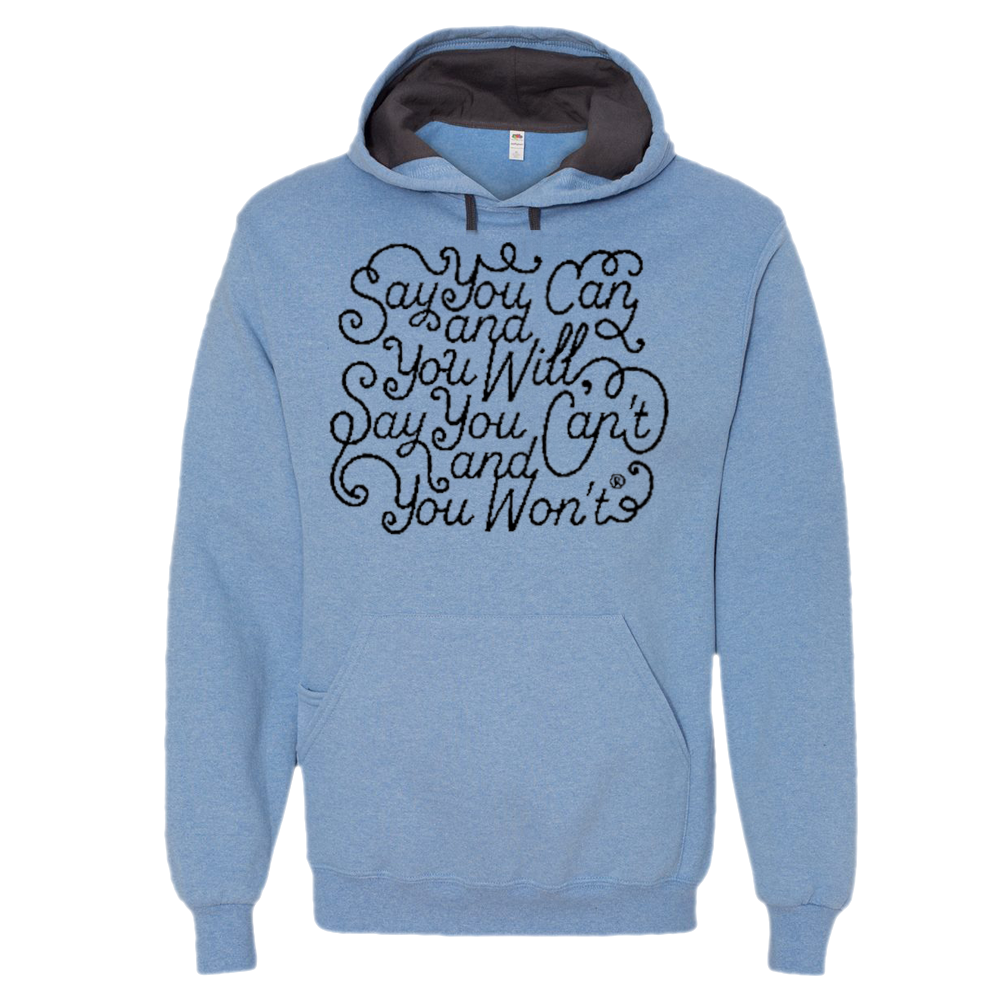 Say you Can Sofspun Hooded Sweatshirt