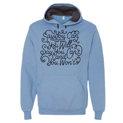 Say you Can Sofspun Hooded Sweatshirt