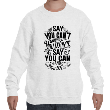 Say you Can't Youth Crew Sweatshirts