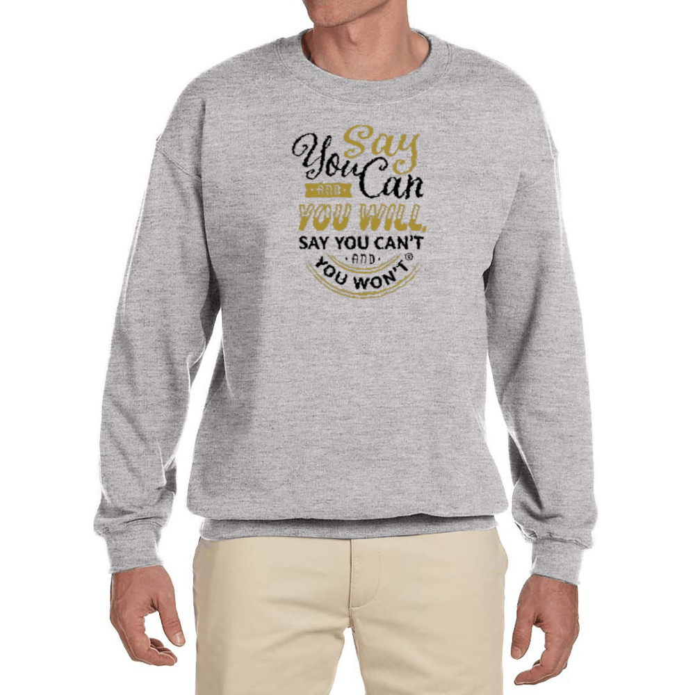 Say you Can Crewneck Sweatshirt