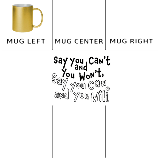 Say you Can't Metallic Gold Mug