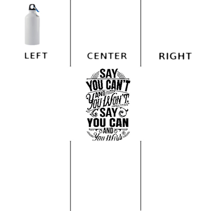 Say you Can't Aluminum Water Bottle