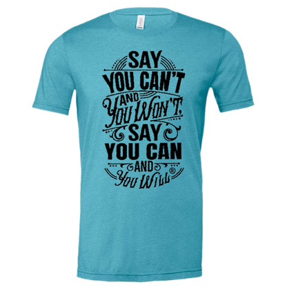 Say you Can't CVC Jersey Tee T-shirt