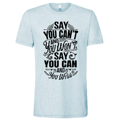 Say you Can't CVC Jersey Tee T-shirt