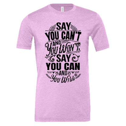 Say you Can't CVC Jersey Tee T-shirt