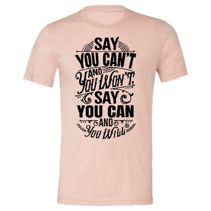 Say you Can't CVC Jersey Tee T-shirt