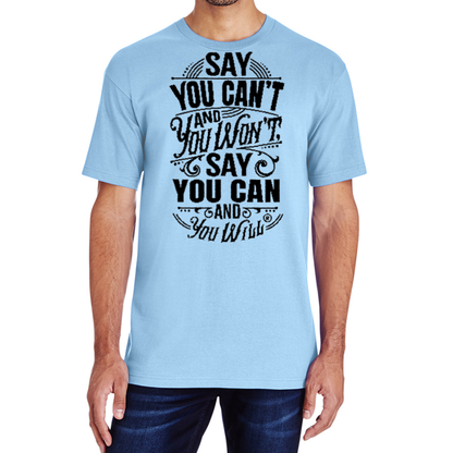 Say you Can't Adult 6 Oz T-shirt