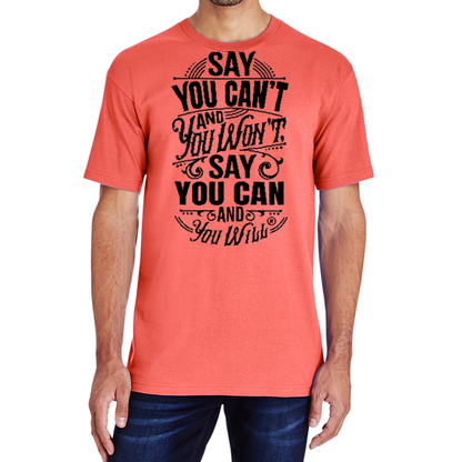 Say you Can't Adult 6 Oz T-shirt